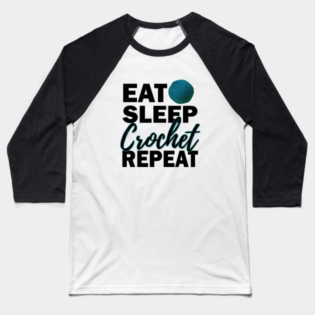 Eat Sleep Crochet Repeat Yarn + Crafts Baseball T-Shirt by craftlove